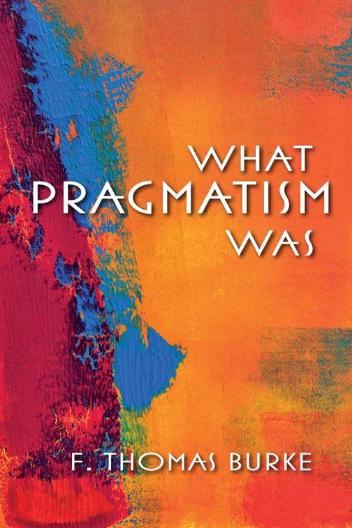 What Pragmatism Was, American Philosophy