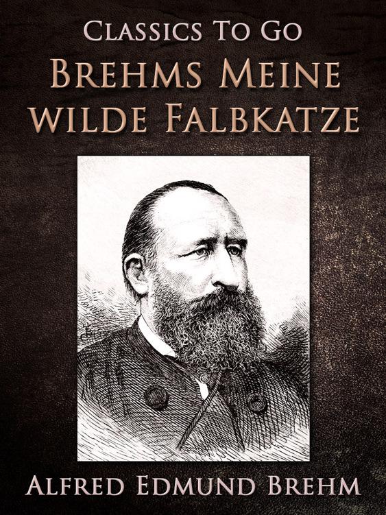 Brehms Meine wilde Falbkatze, Classics To Go