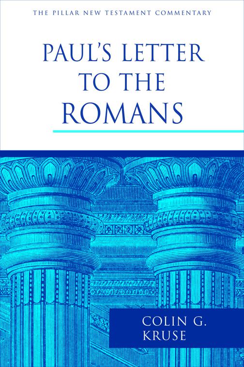 Paul&#x27;s Letter to the Romans, The Pillar New Testament Commentary (PNTC)