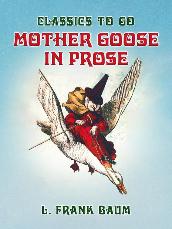 Mother Goose in Prose, Classics To Go