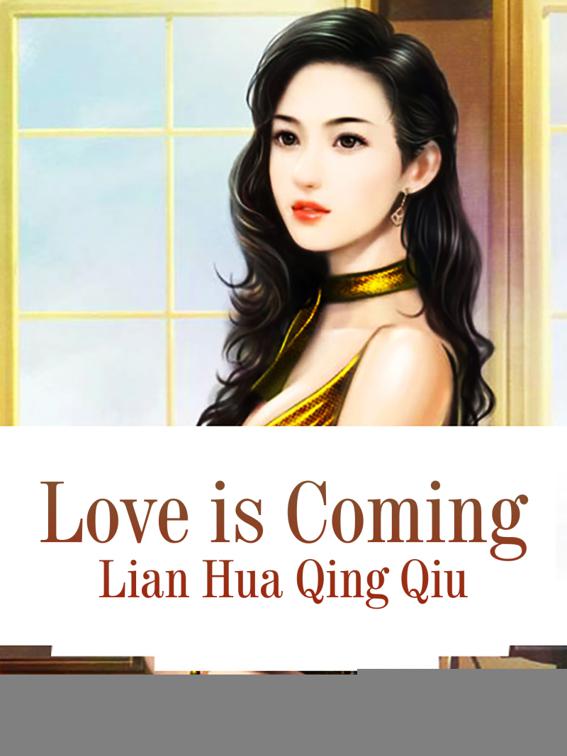 Love is Coming, Volume 1