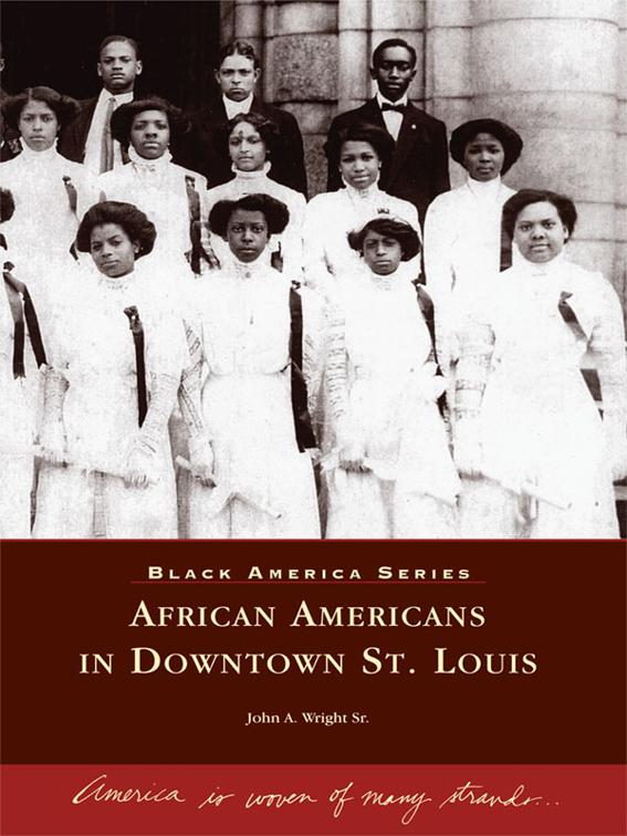 African Americans in Downtown St. Louis, Black America Series