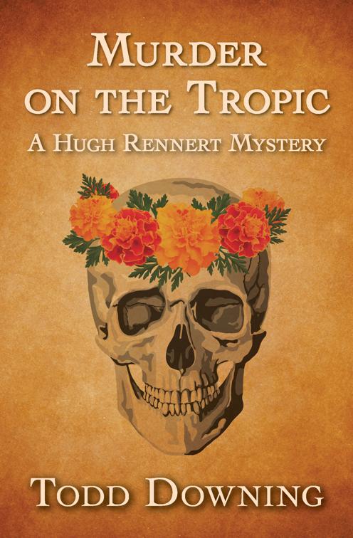 Murder on the Tropic, The Hugh Rennert Mysteries