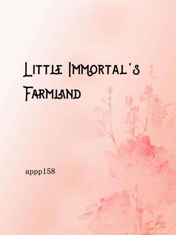 Little Immortal&#x27;s Farmland, Volume 1