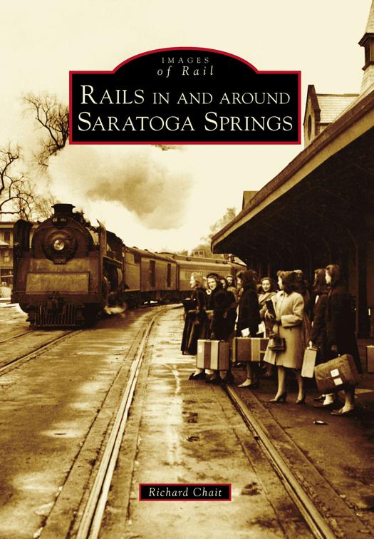 This image is the cover for the book Rails in and around Saratoga Springs, Images of Rail