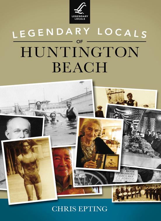 Legendary Locals of Huntington Beach, Legendary Locals