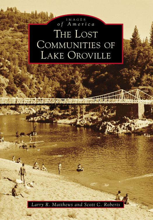 Lost Communities of Lake Oroville, Images of America