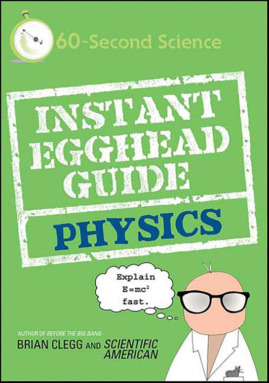 Instant Egghead Guide: Physics, Instant Egghead Guides