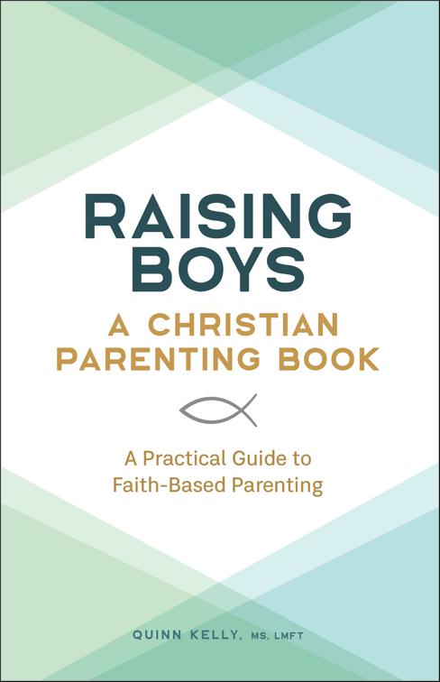 Raising Boys: A Christian Parenting Book