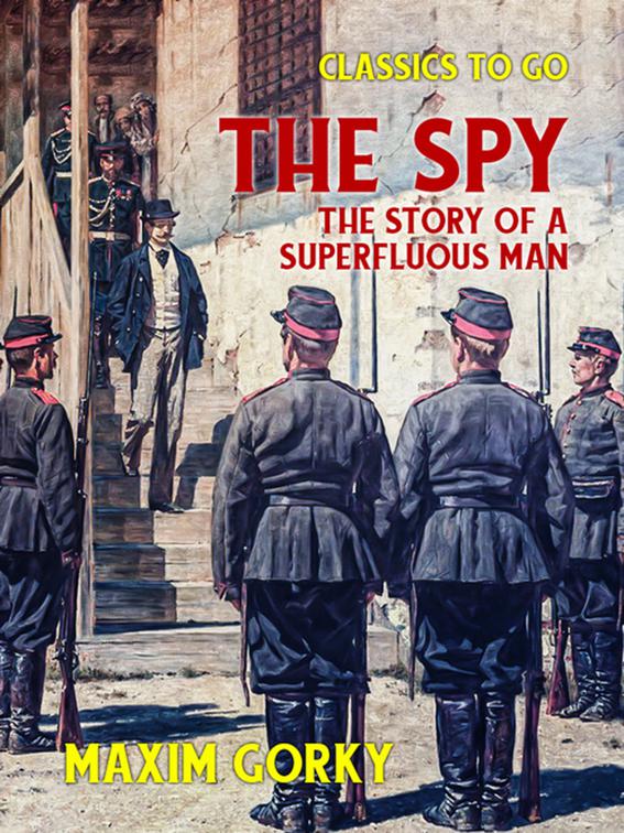 The Spy The Story of a Superfluous Man, Classics To Go
