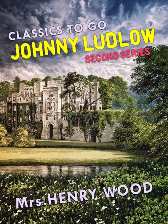 Johnny Ludlow, Second Series, Classics To Go