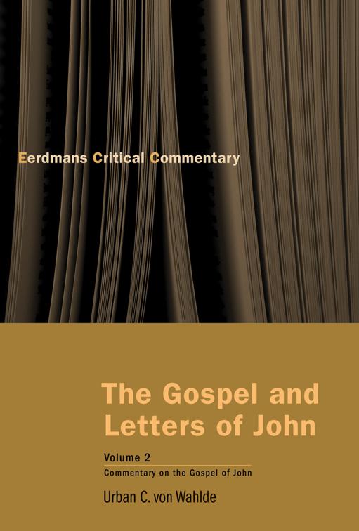 The Gospel and Letters of John, Volume 2, The Eerdmans Critical Commentary (ECC)