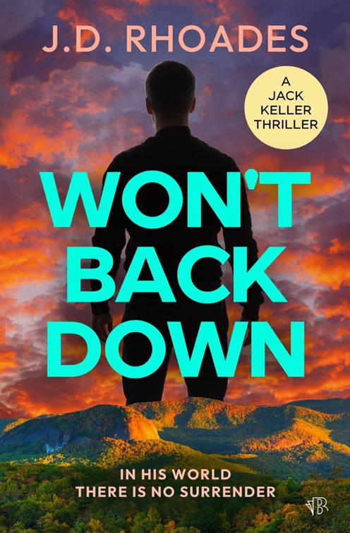 Won&#x27;t Back Down, The Jack Keller Thrillers