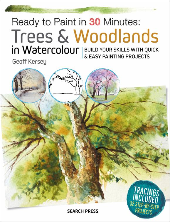 Ready to Paint in 30 Minutes: Trees &amp; Woodlands in Watercolour