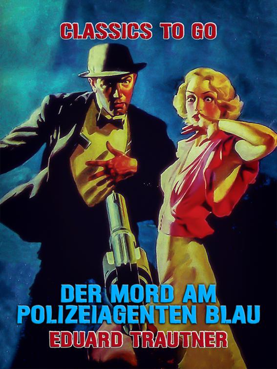 Der Mord am Polizeiagenten Blau, Classics To Go