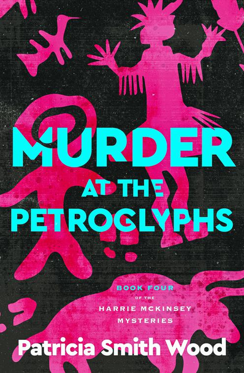 Murder at the Petroglyphs, Harrie McKinsey Mysteries