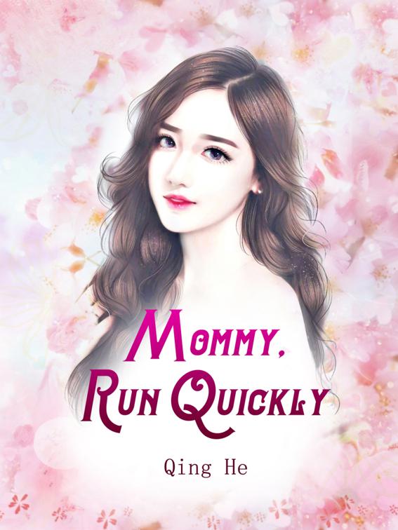 Mommy, Run Quickly, Volume 4