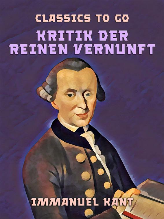 Kritik der reinen Vernunft, Classics To Go