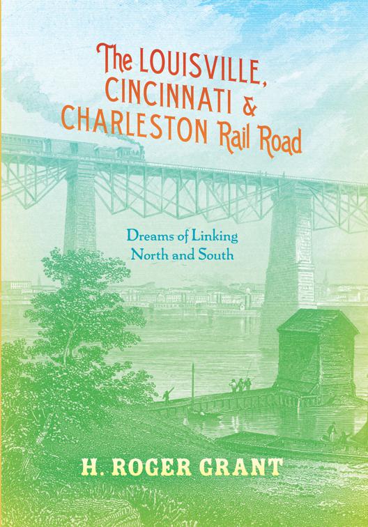 Louisville, Cincinnati &amp; Charleston Rail Road, Railroads Past and Present