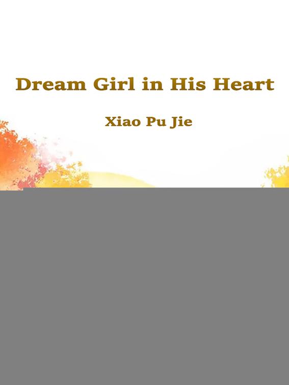 Dream Girl in His Heart, Volume 1