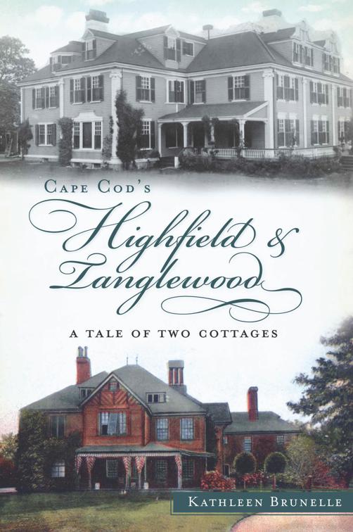 Cape Cod&#x27;s Highfield and Tanglewood