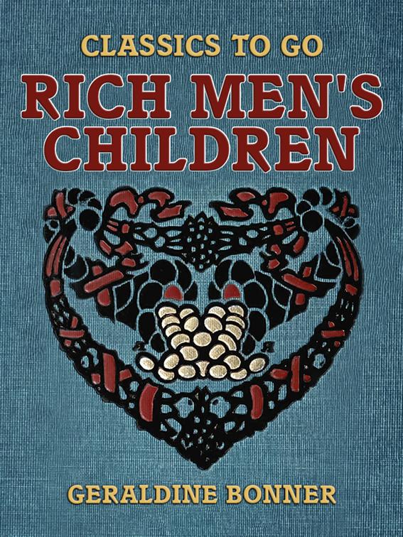 Rich Men&#x27;s Children, Classics To Go