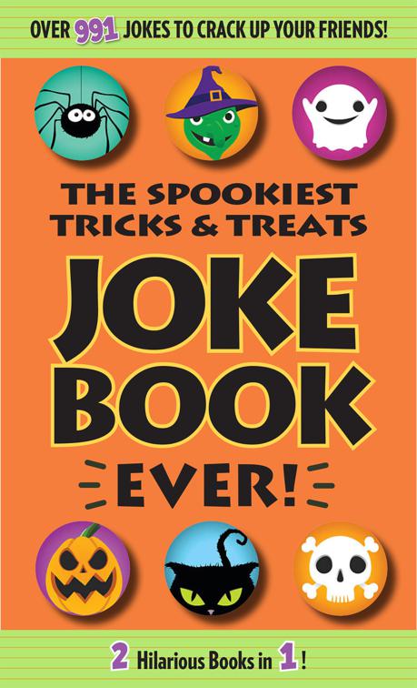 Spookiest Tricks &amp; Treats Joke Book Ever!