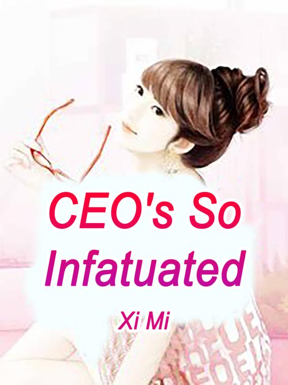 CEO&#x27;s So Infatuated, Volume 3