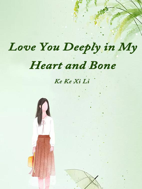Love You Deeply in My Heart and Bone, Volume 1