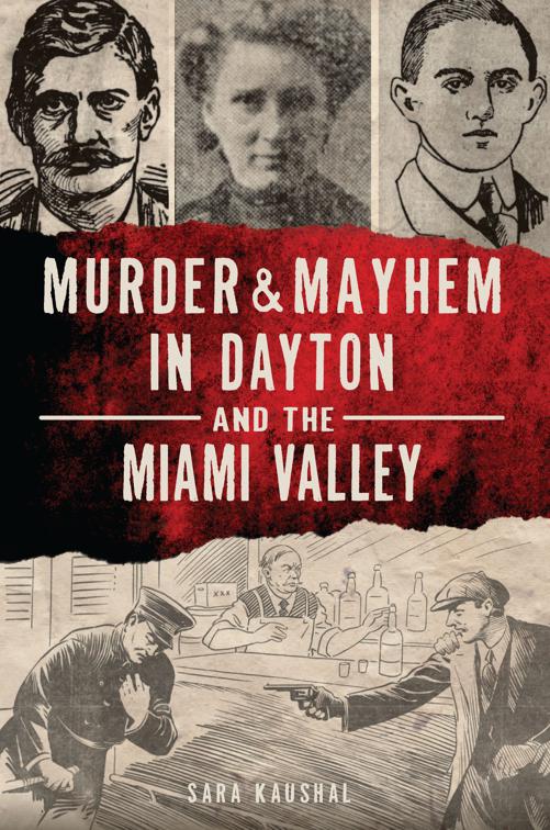 Murder &amp; Mayhem in Dayton and the Miami Valley, Murder &amp; Mayhem