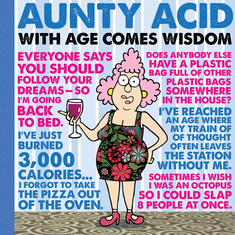 Aunty Acid: With Age Comes Wisdom, Aunty Acid
