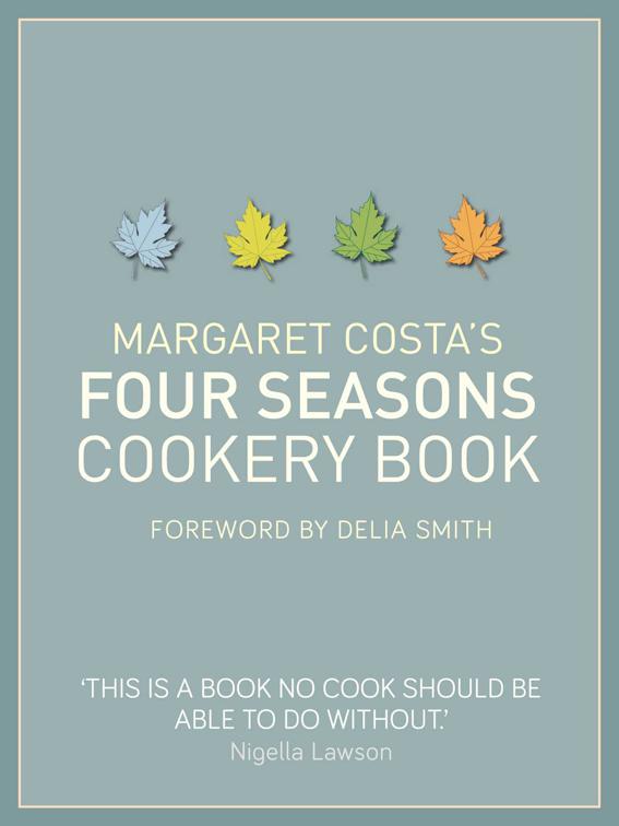 Margaret Costa&#x27;s Four Seasons Cookery Book