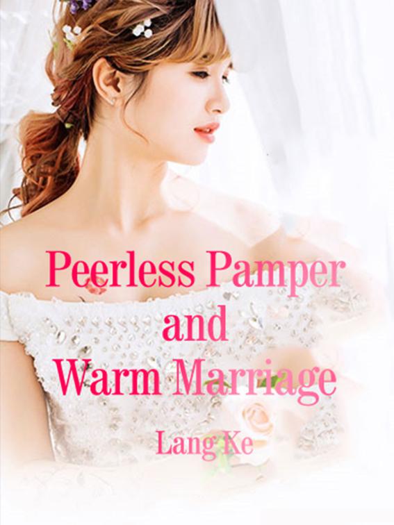 Peerless Pamper and Warm Marriage, Volume 1