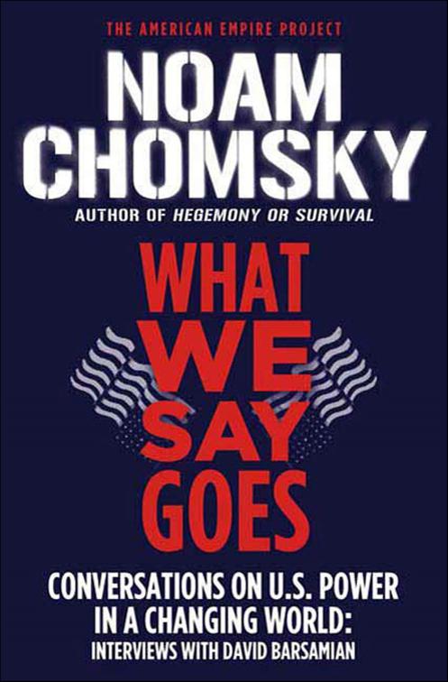 What We Say Goes, The American Empire Project