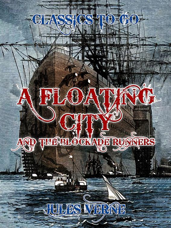 A Floating City and the Blockade Runners, Classics To Go