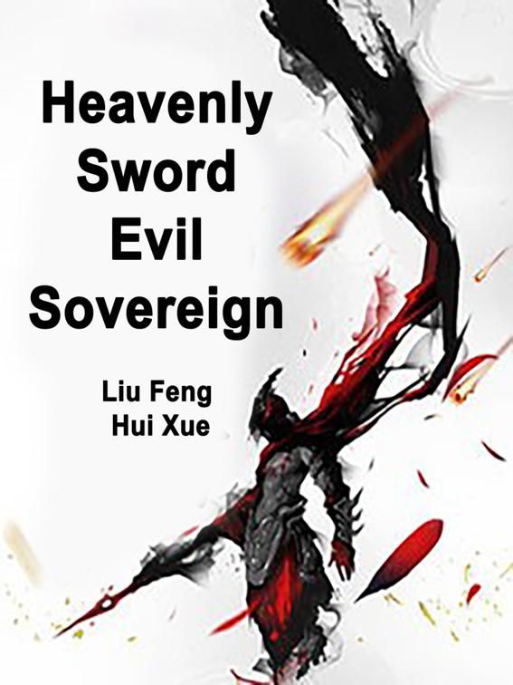 This image is the cover for the book Heavenly Sword Evil Sovereign, Volume 6