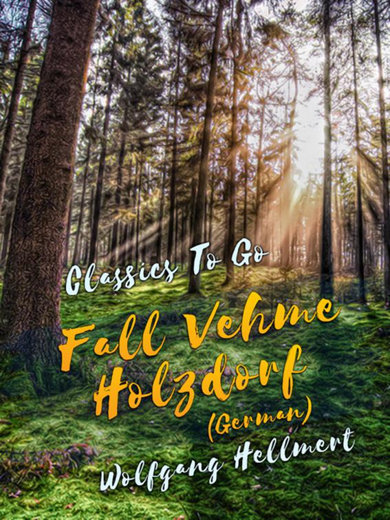Fall Vehme Holzdorf (German), Classics To Go