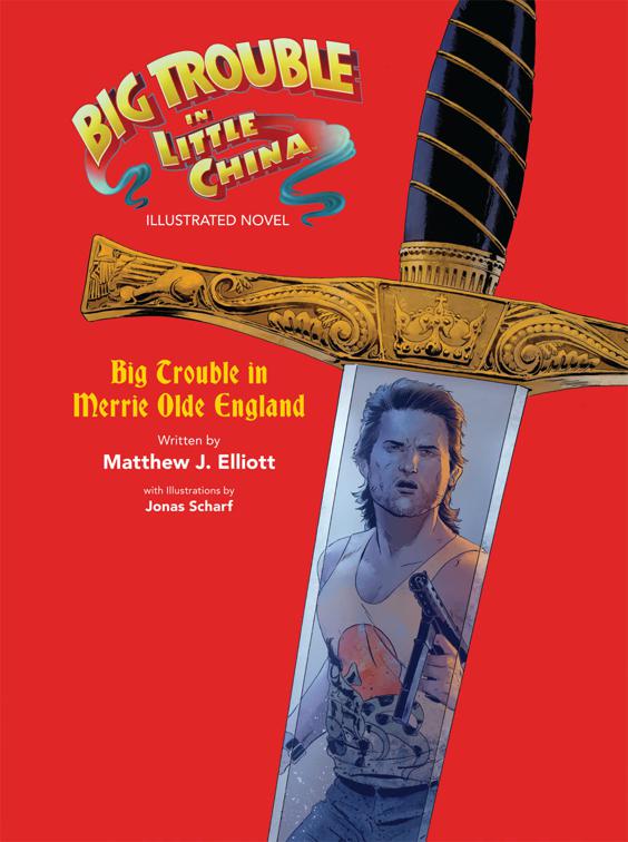 Big Trouble in Little China: Big Trouble in Merrie Olde England Novel, Big Trouble in Little China
