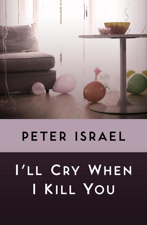 I&#x27;ll Cry When I Kill You