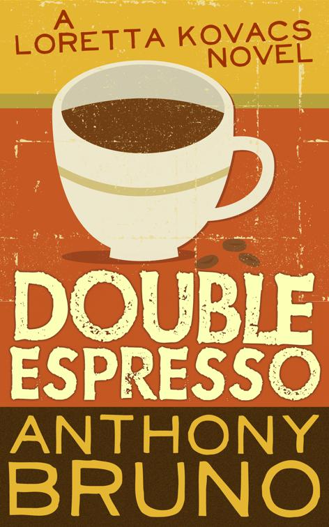 Double Espresso, The Loretta Kovacs Novels