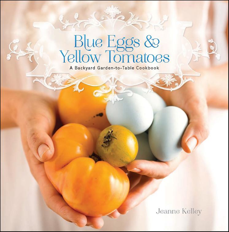 Blue Eggs and Yellow Tomatoes