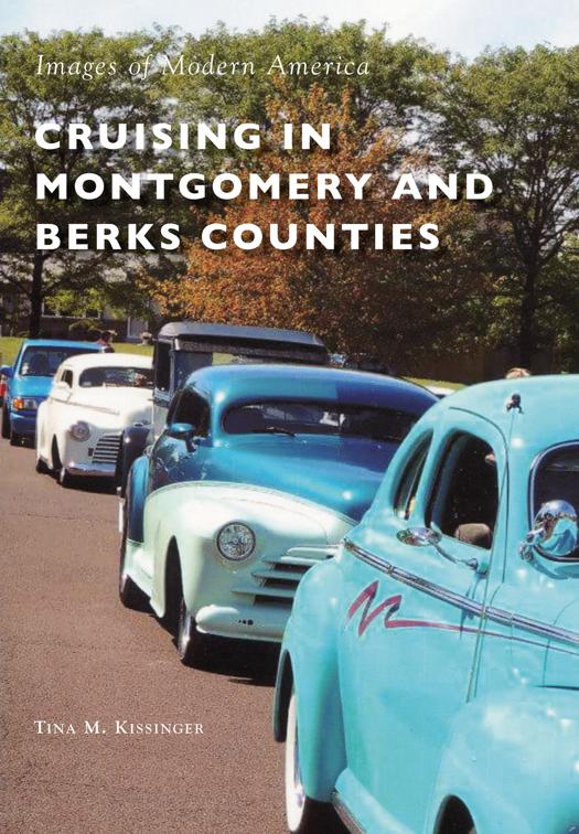 Cruising in Montgomery and Berks Counties, Images of Modern America