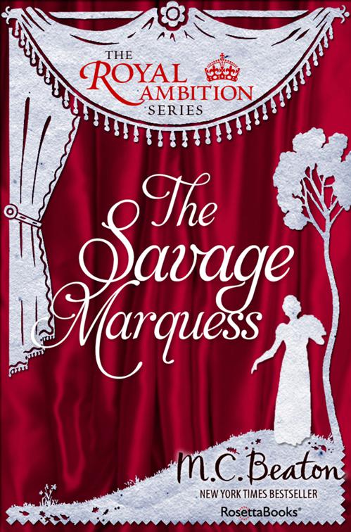 Savage Marquess, The Royal Ambition Series