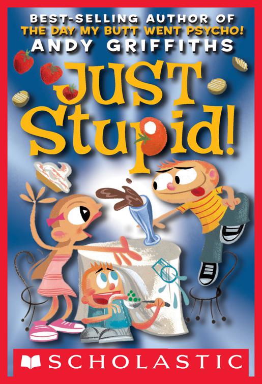 Just Stupid!, Andy Griffiths&#x27; Just! Series