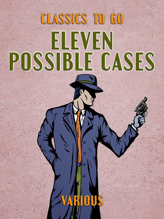 Eleven Possible Cases, Classics To Go