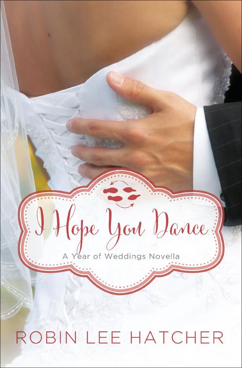 I Hope You Dance, Year of Weddings Novellas