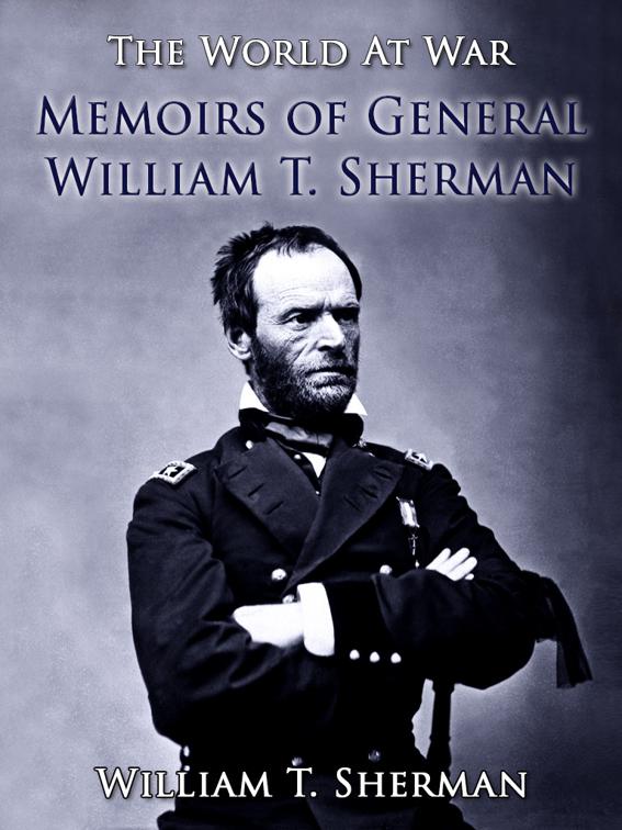Memoirs of General William T. Sherman, The World At War