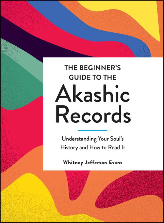 Beginner&#x27;s Guide to the Akashic Records