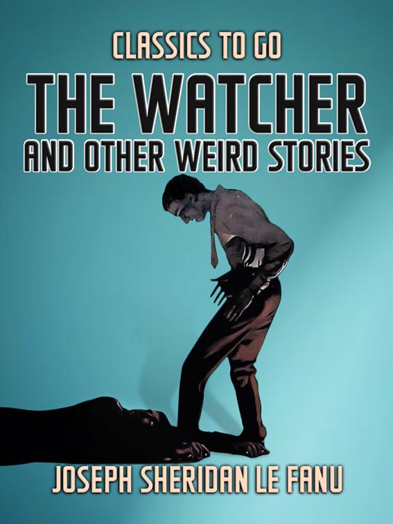 The Watcher, and Other Weird Stories, Classics To Go