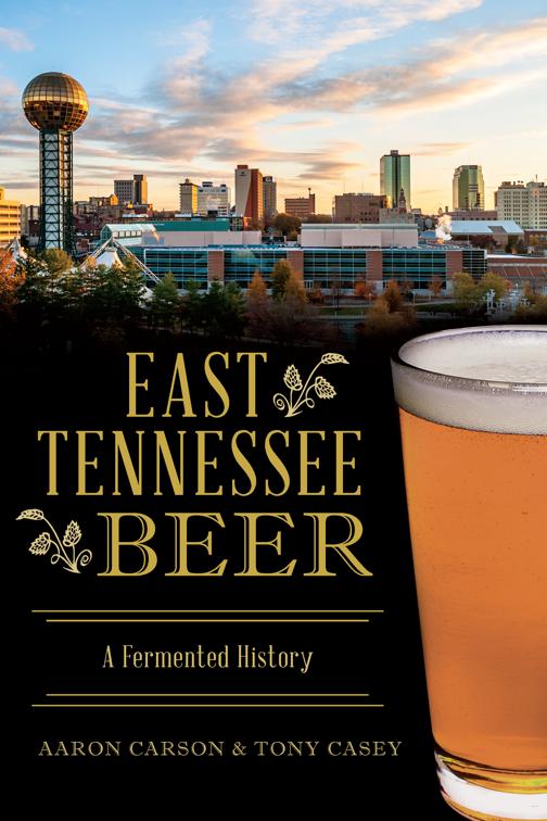 This image is the cover for the book East Tennessee Beer, American Palate